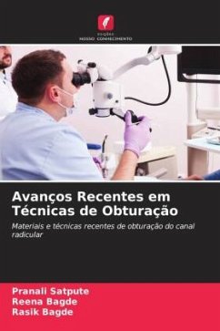 Avanços Recentes em Técnicas de Obturação - Satpute, Pranali;Bagde, Reena;Bagde, Rasik