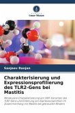 Charakterisierung und Expressionsprofilierung des TLR2-Gens bei Mastitis
