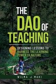 The Dao of Teaching: Designing Lessons to Harness the Learning Power of Nature