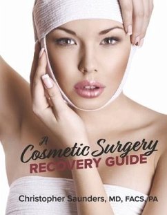 A Cosmetic Surgery Recovery Guide - Saunders, Christopher