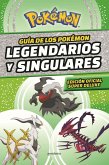 Guía de los Pokémon legendarios y singulares: Edición oficial súper deluxe (Colección Pokémon)