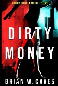 Dirty Money: Simeon Cain Mystery; 2 - Caves, Brian W.