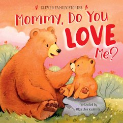 Mommy, Do You Love Me? - Clever Publishing