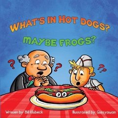 What's In Hot Dogs? Maybe Frogs? - Klubeck, Bill