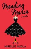 Mending Maria: A Novella