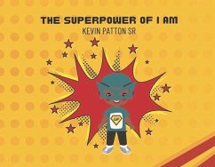 The Superpower of I Am - Patton Sr, Kevin