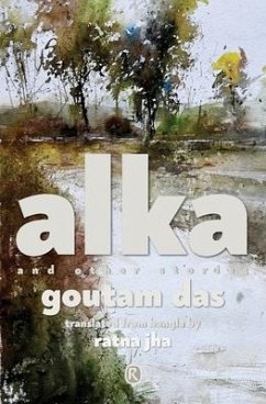 Alka and other stories: Short stories - Das, Goutam