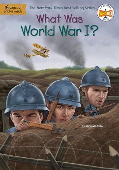 What Was World War I? - Medina, Nico; Who HQ