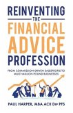 Reinventing the Financial Advice Profession: From Commission Driven Salespeople to Multi-Million Pound Businesses