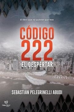 Código 222: El despertar - Pelegrinelli Abudi, Sebastián