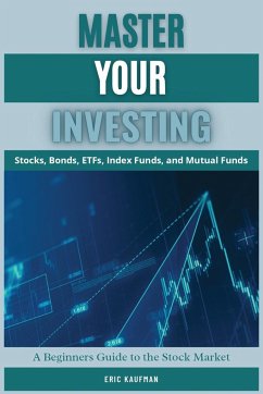 Master Your Investing A Beginners Guide to the Stock Market - Kaufman, Eric