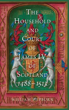 Cover The Household and Court of James IV of Scotland, 1488-1513