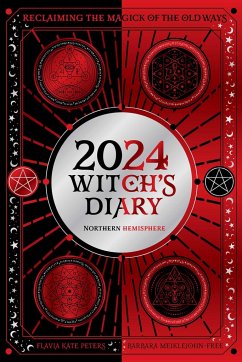 2024 Witch's Diary - Northern Hemisphere: Reclaiming the Magick of the Old Ways - Peters, Flavia Kate;Mieklejohn-Free, Barbara