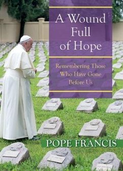 A Wound Full of Hope - Francis, Pope