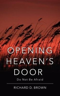 Opening Heaven's Door: Do Not Be Afraid. - Brown, Richard D.