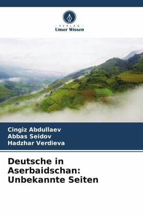 Deutsche in Aserbaidschan: Unbekannte Seiten Deutsche in Aserbaidschan: Unbekannte Seiten
