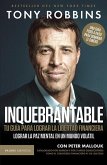 Inquebrantable: Tu Guía Para Lograr La Libertad Financiera / Unshakeable: Your Financial Freedom