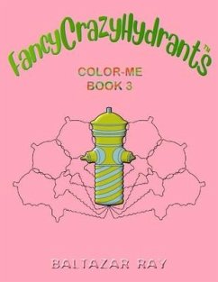 FancyCrazyHydrants Color-Me Book 3 - Ray, Baltazar