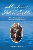 Mistress of the Blue Castle: The Writing Life of Phebe Florence Miller