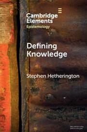 Defining Knowledge - Hetherington, Stephen (University of New South Wales, Sydney)