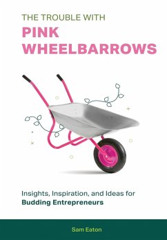 Cover The Trouble with Pink Wheelbarrows
