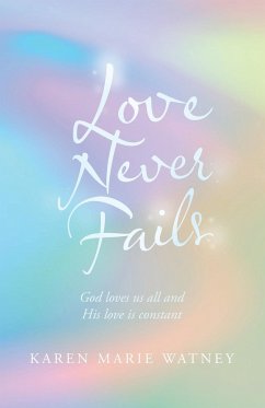 Love Never Fails - Watney, Karen Marie