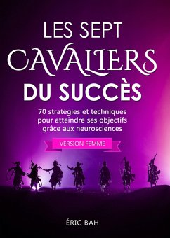 Les Sept Cavaliers du Succès (version femme) (eBook, ePUB) - Bah, Éric