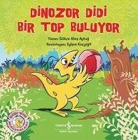 Dinozor Didi Bir Top Buluyor - Ates Aytug, Gökce