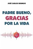 Padre bueno, gracias por la vida