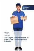 The Digital Transformation of Fresh Cold Chain Logistics Industry