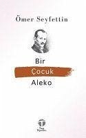 Bir Cocuk Aleko - Seyfettin, Ömer