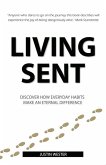 Living Sent: Discover How Everyday Habits Make an Eternal Difference
