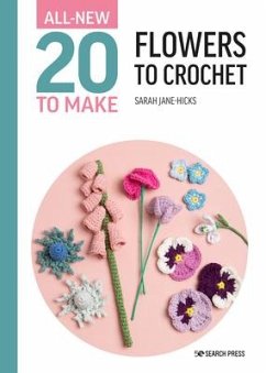 All-New Twenty to Make: Flowers to Crochet - Hicks, Sarah-Jane
