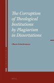 The Corruption of Theological Institutions by Plagiarism in Dissertations