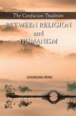 The Confucian Tradition: Between Religion and Humanism