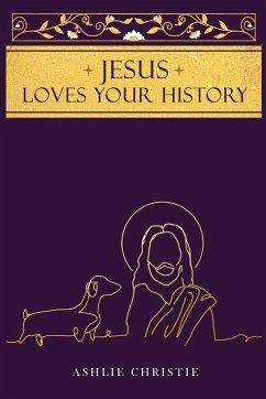 Jesus Loves Your History - Christie, Ashlie