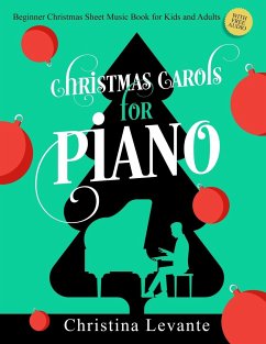 Christmas Carols for Piano. Beginner Christmas Sheet Music Book for Kids and Adults (+Free Audio) - Levante, Christina