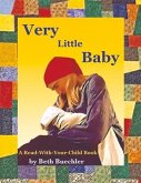 Very Little Baby: A Read-With-Your-Child Book