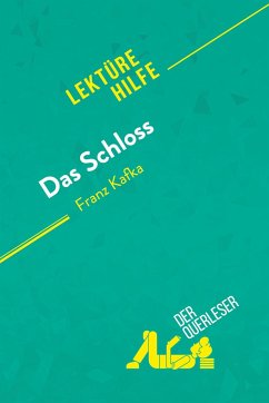Das Schloss von Franz Kafka (Lektürehilfe) - Vincent Guillaume; derQuerleser