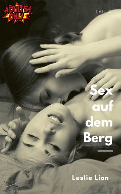 Sex auf dem Berg - Teil 4 von Leslie Lion (eBook, ePUB) - Lion, Leslie