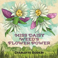 Miss Daisy Weed's Flower Power - Godkin, Charlotte