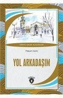 Yol Arkadasim - Gorki, Maksim