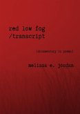 Red Low Fog / transcript