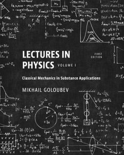 Lectures in Physics, Volume I: Classical Mechanics in Substance Applications - Goloubev, Mikhail