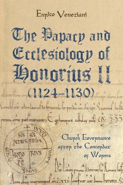 The Papacy and Ecclesiology of Honorius II (1124-1130) - Veneziani, Enrico