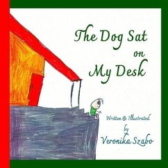 The Dog Sat on My Desk - Szabo, Veronika Sade