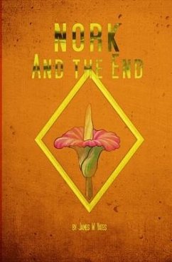Nork and the End - Yates, James W.