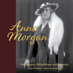 Anne Morgan: Photography, Philanthropy, and Advocacy - Govenar, Alan; Maack, Mary Niles