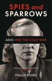 Spies and Sparrows: Asio and the Cold War