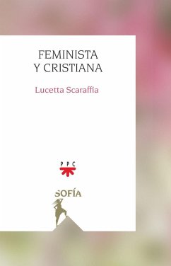Feminista y cristiana - Scaraffia, Lucetta